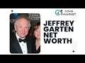 What Is Jeffrey Garten Net Worth In 2023 Bio Age Wiki Relationship Career Salary and more