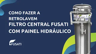 Como Realizar a Retrolavagem no Filtro Fusati Painel Hidráulico