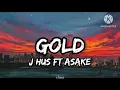 J Hus ft Asake-Gold (lyrics)