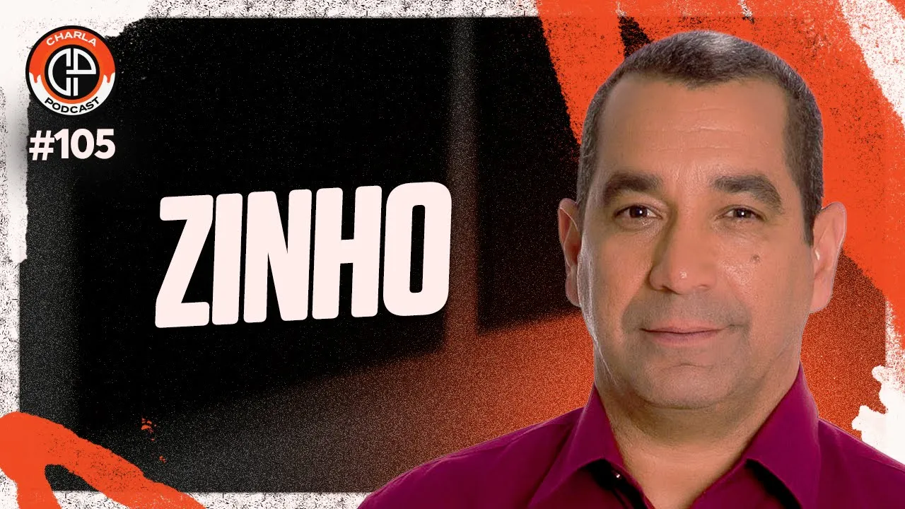 CHARLA #105 - Zinho