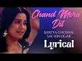 Chand Mera Dil - Lyrical | Shreya Ghoshal | Sachin - Jigar | Ananya, Lakshya | Amitabh B | Lyrics