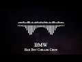 Bad Boy Chiller Crew - BMW