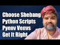 Choosing the Right Shebang for Python Scripts in Pyenv Virtualenvs