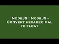 NodeJS NodeJS - Convert hexadecimal to float