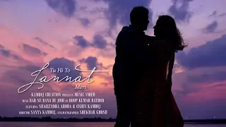 Download Tu Hi To Jannat Meri| Directed by Sanya Kamboj| Starring:Oshin Kamboj|Shailendra Arora MP3