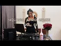 Download Lagu MELODIC AFRO HOUSE VOL 03