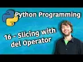 Python Programming 16 - Slicing with del Operator