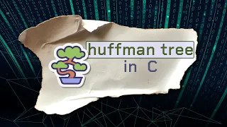 Coding Huffman trees in C