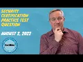 CertMike Practice Test Question 2022