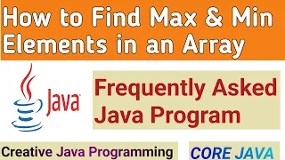 Minimum and Maximum Element in Array in Java