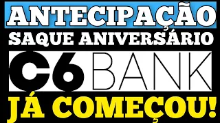 SAIU! ANTECIPAÇÃO SAQUE ANIVERSÁRIO BANCO C6 BANK! VEJA COMO ANTECIPAR.