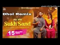 Lagu Sukh Sand Dhol Mix Gulab Sidhu Lahoria Production Latest Punjabi Song 2025