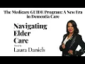 The Medicare GUIDE Program A New Era in Dementia Care