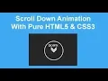 Css Scroll Down Animation - Pure Css3 Effect