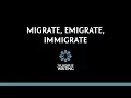 Migrate Emigrate Immigrate