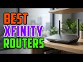 TOP 5 Best Modern Router Combos For Xfinity 2026