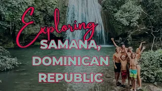 Exploring Samana, Dominican Republic (episode #19)