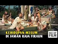 Download Lagu KEHIDUPAN M3SUM DI JAMAN RAJA FIRAUN👣||Alur Film Populer 1956