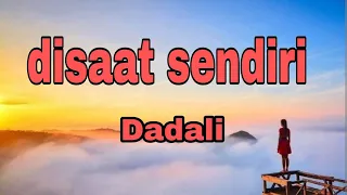 Download Disaat sendiri Dadali (cover) by Dila Fadilah (lirik lagu) MP3