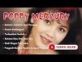 Download Lagu Kumpulan Lagu Poppy Mercury Terpopuler | Antara Jakarta \u0026 Penang, Surat Undangan, Terlambat Sudah