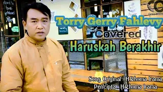 Download TORRY GERRY FAHLEVY _ HARUSKAH BERAKHIR (COVERED) MP3
