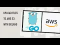How to Upload File to AWS S3 Get Presigned Url using GoLang AWS SDK v2
