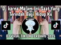 DJ KARNA MALAM INI SAAT YANG TERINDAH BAGI HIDUPKU || DJ JANGAN HILANGKAN DIA PLAT DA VIRAL TIKTOK