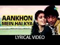 Download Lagu Aankhon Mein Hai Kya | Audio With Lyrics | Alka Yagnik | Udit Narayan | Sadhana Sargam