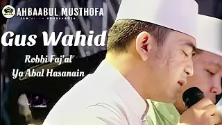 Download Gus Wahid - Robbi Faj'al, Ya Abal Hasanain feat AM Jogja MP3