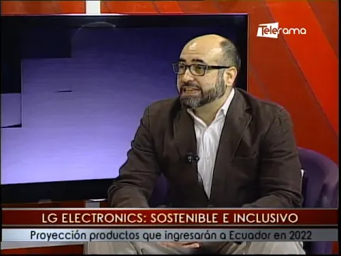 Lg Electronics Sostenible e inclusivo proyección productos que ingresarán a Ecuador en 2022