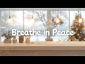 Lagu Breathe in Peace ☕️❄️[chill acoustic, lofi mix] Gentle Winter Acoustic Café -  calm music playlist