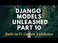 Django Models MYSQL Part 10 Custom Validation