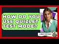 How Do You Use Quizlet Test Mode - Ultimate Study Hacks