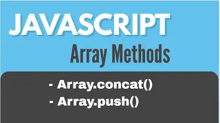 JavaScript Array methods Array concat Array push