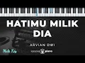 Hatimu Milik Dia - Arvian Dwi | KARAOKE PIANO - MALE KEY