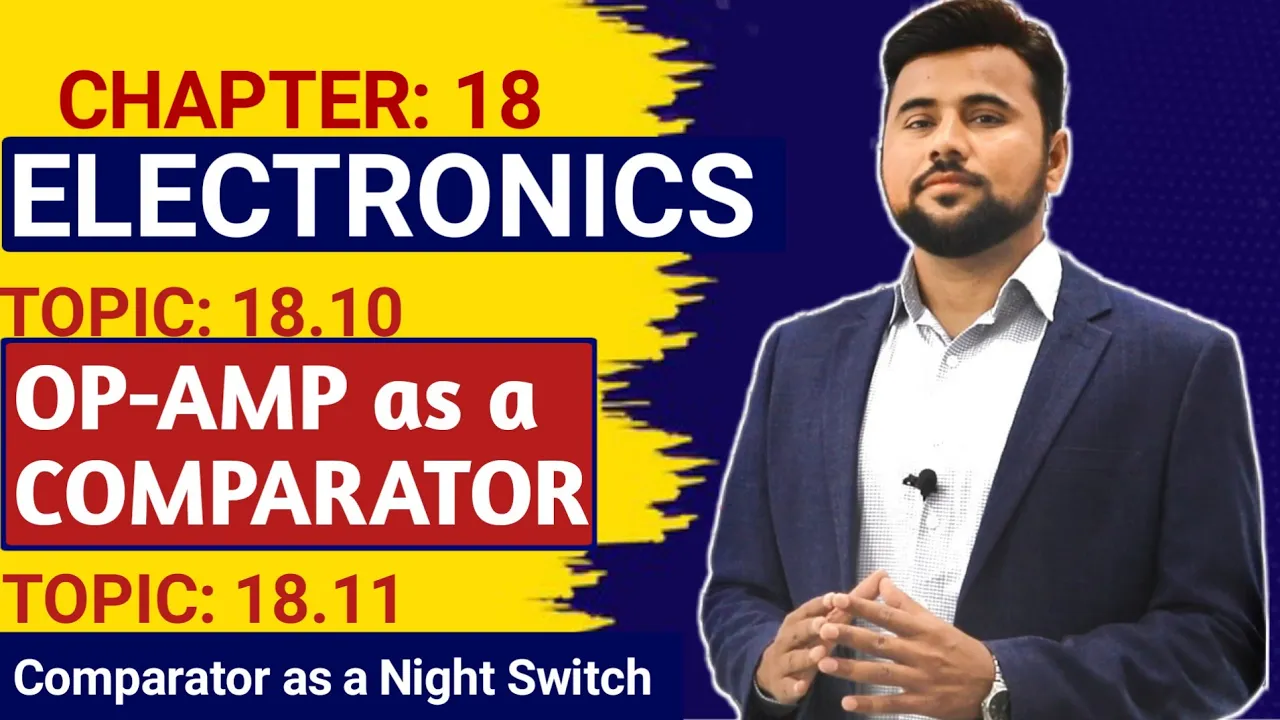 OP AMP as a Comparator🔥| OP AMP as Night Switch🔥| Ch#18 Electronics | Class 12