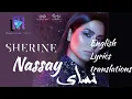 Download Lagu Sherine - Nassay | English lyrics translations by @elkaarimy شيرين - نساي |