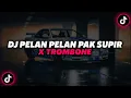 Download Lagu DJ Pelan Pelan Pak Supir X Trombone ( Slowed \u0026 Reverb )🎧