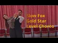 Slow Foxtrot Gold Star Level Choreography Extended Weave Bounce Fallaway
