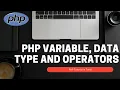 PHP Variables Data Types and Operators