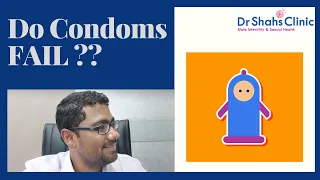 Do Condoms fail DrSha upesh