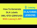 How to Generate DLA Labels MIL-STD- with Loocey s API