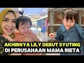 Lagu AKHIRNYA‼️LILY DEBUT SYUTING DI PERUSAHAAN MAMA RIETA 