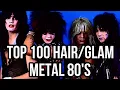 TOP 100 GLAM METAL 80 s