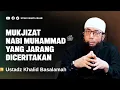 Download Lagu MUKJIZAT NABI MUHAMMAD ﷺ YANG JARANG ORANG TAHU - USTADZ KHALID BASALAMAH