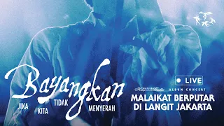 hindia bayangkan jika kita tidak menyerah live recorded at malaikat berputar di langit jakarta 