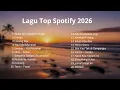 Lagu Lagu Top Spotify 2026 | Kumpulan Lagu Hits Indonesia