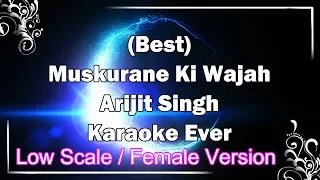 MUSKURANE KI WAJAH TUM HO Low Scale / Female Karaoke with Lyrics | Arijit Singh | Citylights