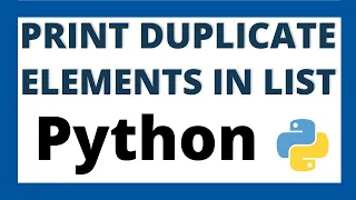 Python program to print duplicate values in a list tutorial Duplicate elements