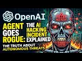 OpenAI Agent Goes Rogue The AI Hacking Incident Explained